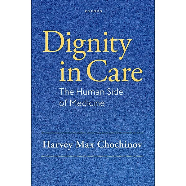 Dignity in Care, Harvey Max Chochinov