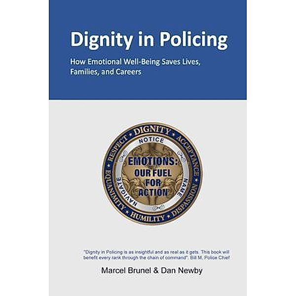 DIGNITY IN POLICING, Marcel Brunel, Dan Newby