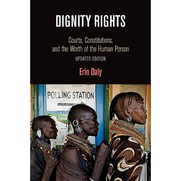 Dignity Rights / Democracy, Citizenship, and Constitutionalism, Erin Daly