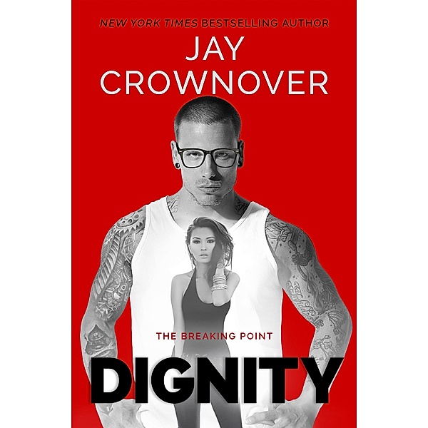 Dignity (The Breaking Point) / The Breaking Point, Jay Crownover