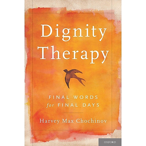 Dignity Therapy, Harvey Max Chochinov