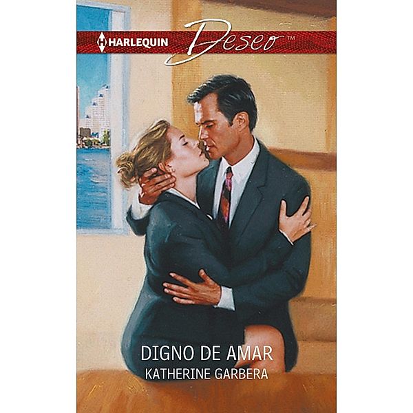 Digno de amar / Deseo, Katherine Garbera