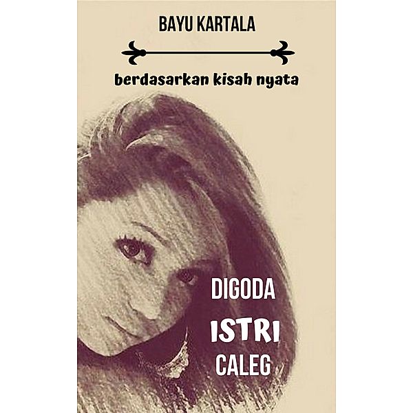 Digoda Istri Caleg, Bayu Kartala