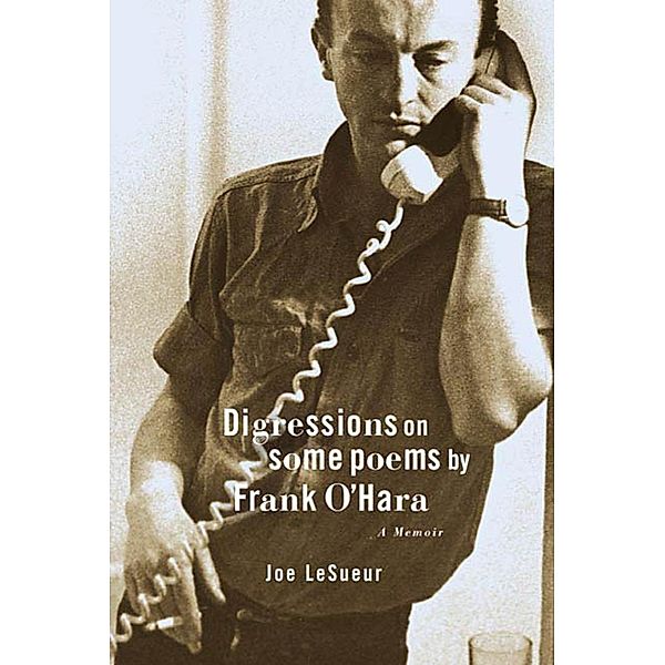 Digressions on Some Poems by Frank O'Hara, Joe Lesueur