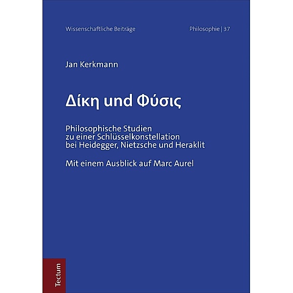 Dike und Physis / Wissenschaftliche Beiträge aus dem Tectum Verlag: Philosophie Bd.37, Jan Kerkmann
