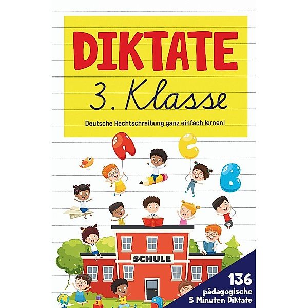 Diktate 3. Klasse! Übungsheft für gute Schulnoten!, S&L Inspirations Lounge