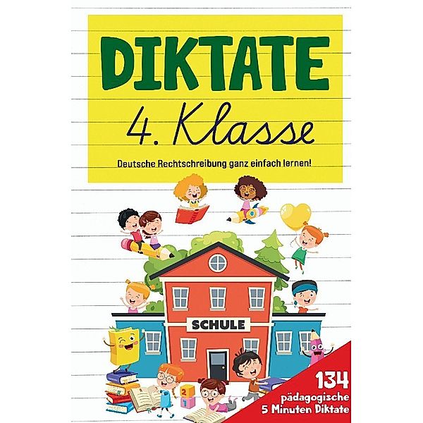 Diktate 4. Klasse! Übungsheft für gute Schulnoten!, S&L Inspirations Lounge