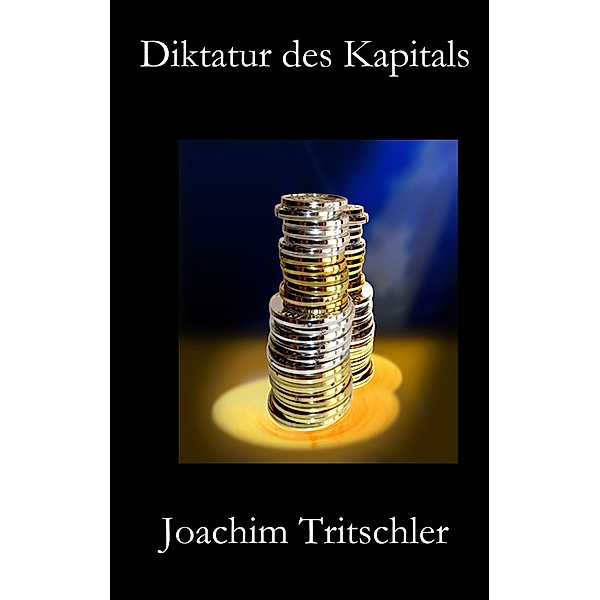 Diktatur des Kapitals, Joachim Tritschler