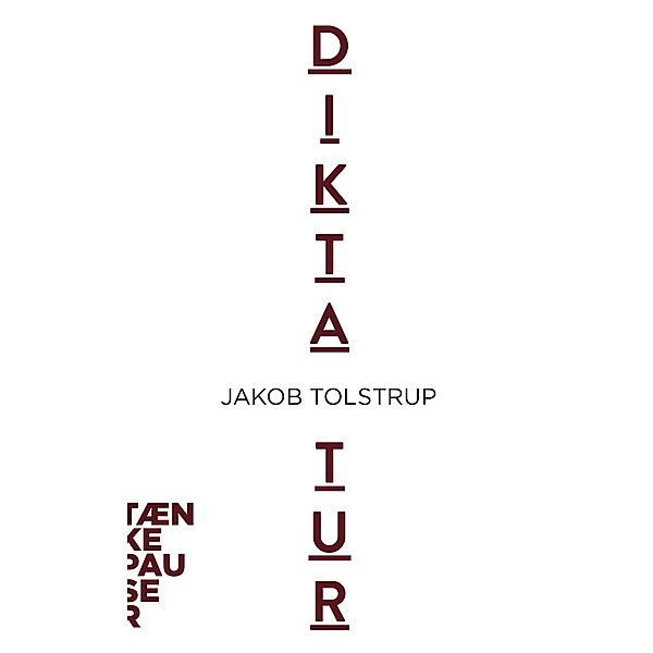 Diktatur / Tænkepauser Bd.90, Jakob Tolstrup