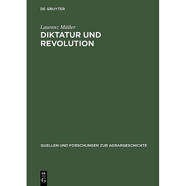 Diktatur und Revolution / Quellen und Forschungen zur Agrargeschichte Bd.50, Laurenz Müller