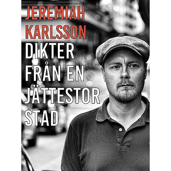 Dikter från en jättestor stad, Jeremiah Karlsson