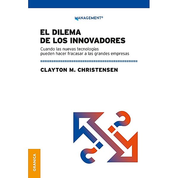 Dilema de los innovadores (Nueva edición), Clayton M. Christensen