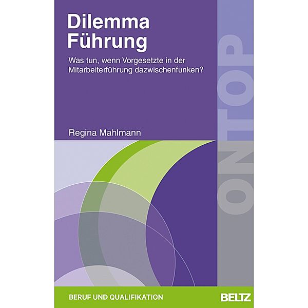 Dilemma Führung / Beltz on top, Regina Mahlmann