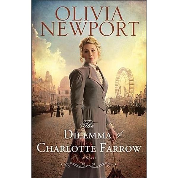 Dilemma of Charlotte Farrow (Avenue of Dreams Book #2), Olivia Newport