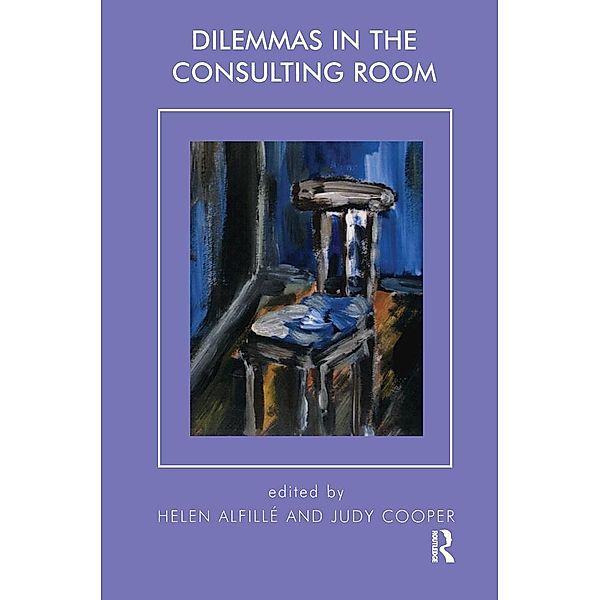 Dilemmas in the Consulting Room, Helen Alfille