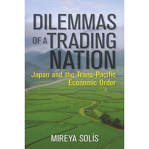 Dilemmas of a Trading Nation / Geopolitics in the 21st Century, Mireya Solis