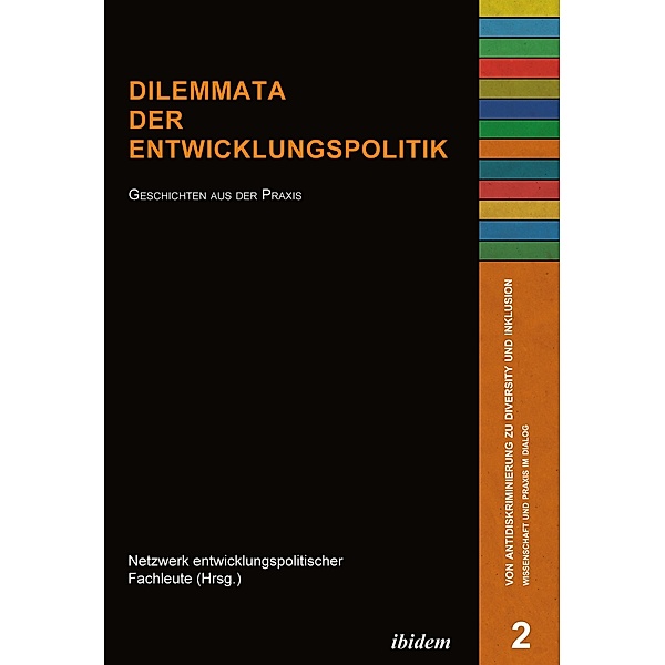 Dilemmata der Entwicklungspolitik / Von Antidiskriminierung zu Diversity und Inklusion. Wissenschaft und Praxis im Dialog Bd.2