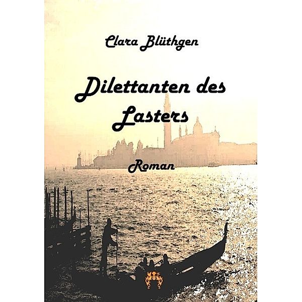 Dilettanten des Lasters, Clara Blüthgen