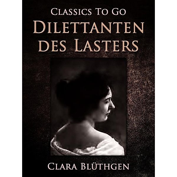 Dilettanten des Lasters, Clara Blüthgen