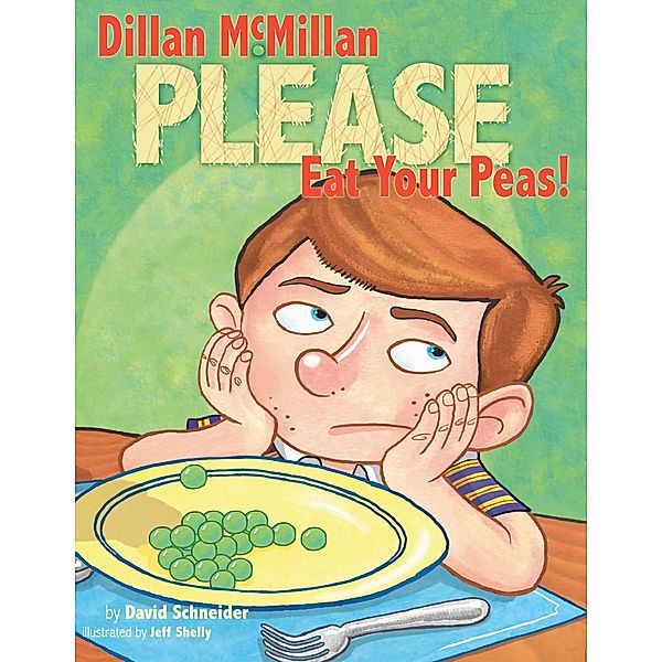 Dillan McMillan Please Eat Your Peas, David Schneider