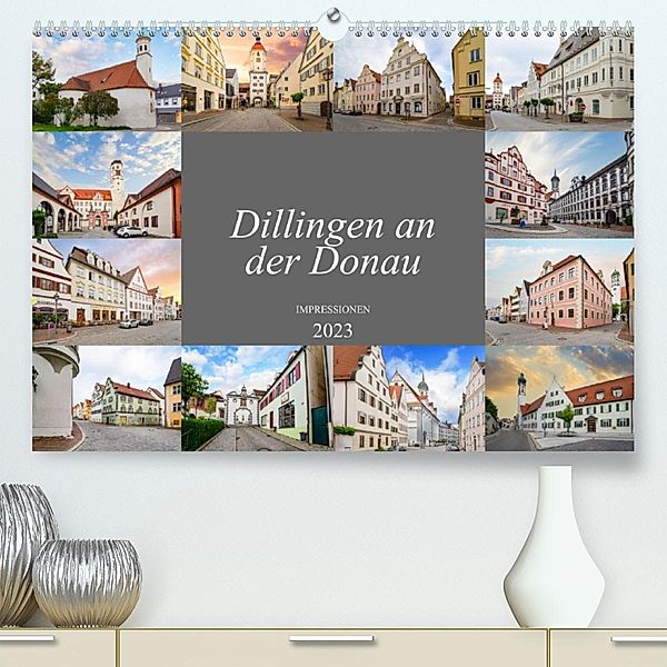 Dillingen an der Donau Impressionen (Premium, hochwertiger DIN A2 Wandkalender 2023, Kunstdruck in Hochglanz), Dirk Meutzner