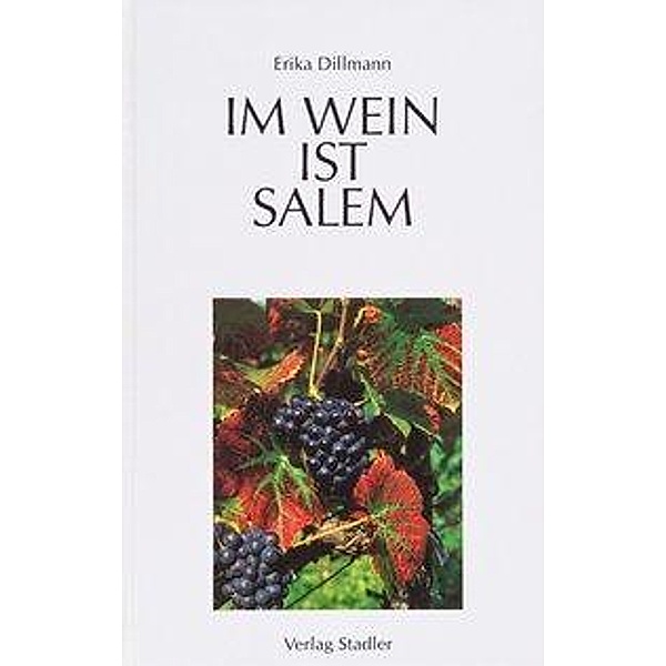 Dillmann, E: Im Wein ist Salem, Erika Dillmann