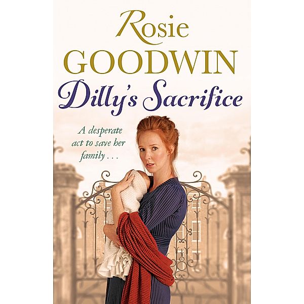 Dilly's Sacrifice, Rosie Goodwin