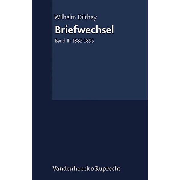 Dilthey, W: Briefwechsel, Wilhelm Dilthey