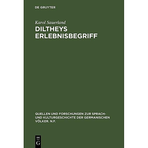 Diltheys Erlebnisbegriff / Quellen und Forschungen zur Sprach- und Kulturgeschichte der germanischen Völker. N.F. Bd.45, Karol Sauerland