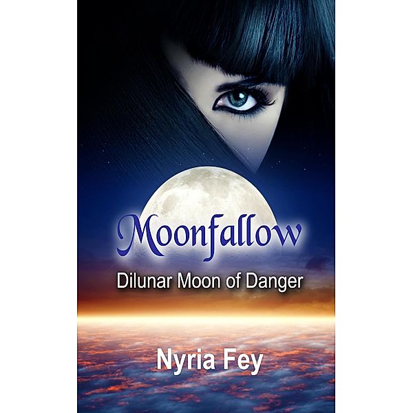 Dilunar: Moon of Danger (Moonfallow, #1) / Moonfallow, Nyria Fey