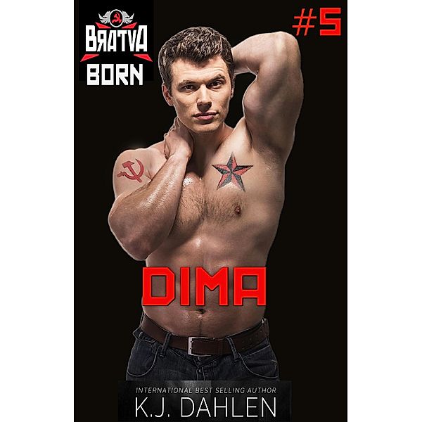 Dima (Bratva Born, #5) / Bratva Born, Kj Dahlen