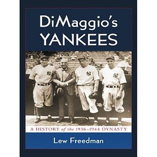 DiMaggio's Yankees, Lew Freedman