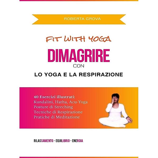 Dimagrire con lo Yoga e la Respirazione, Roberta Grova