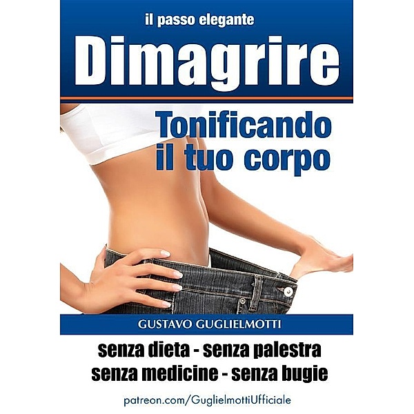 Dimagrire - tonificando il tuo corpo, Gustavo Guglielmotti