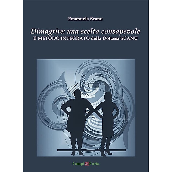 Dimagrire: una scelta consapevole / Campi Aperti Bd.1, Emanuela Scanu