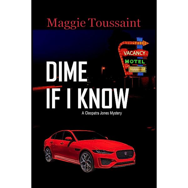 Dime If I Know (Cleopatra Jones Series, #3) / Cleopatra Jones Series, Maggie Toussaint