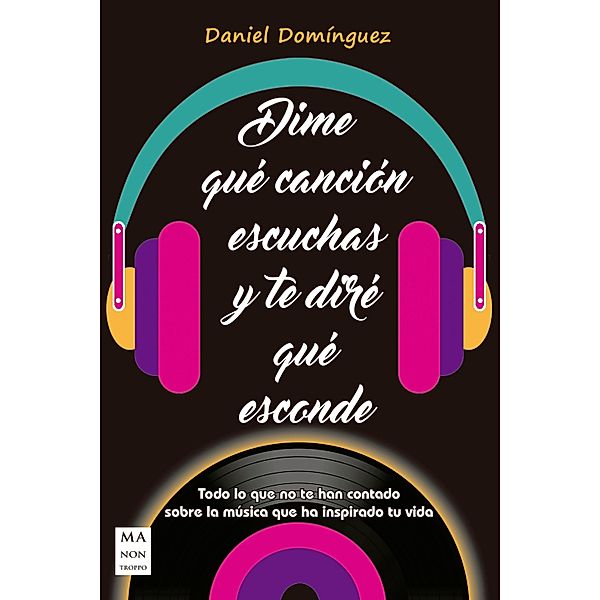 Dime qué canción escuchas y te diré qué esconde, Daniel Domínguez