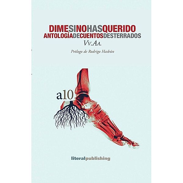 Dime si no has querido. Antología de cuentos desterrados, Rodrigo Hasbún, Norelis Luengo, David Dorantes, Grace P. Bedoya, Gilberto Pérez, Lissete Juárez, Pepa P. Castán, Nathalie Audibert, H. M. Chejab, José Carrera, Ana Escalona Amaré