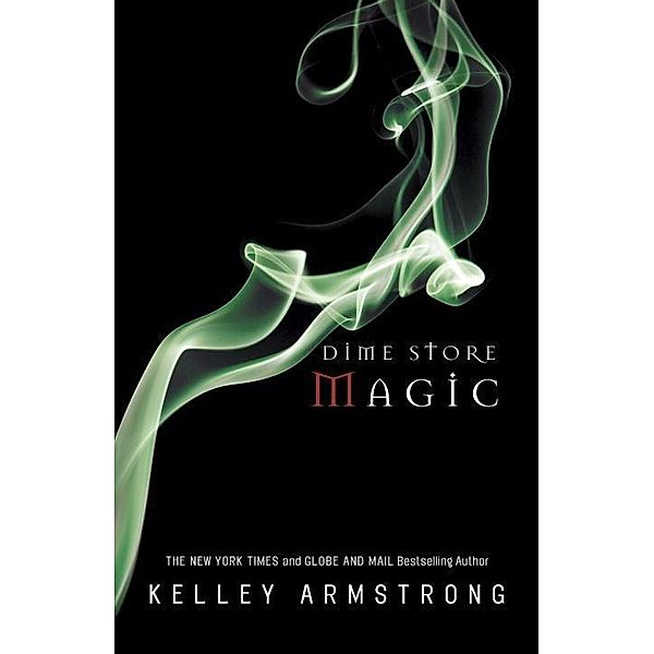 Dime Store Magic / The Women of the Otherworld Series, Kelley Armstrong