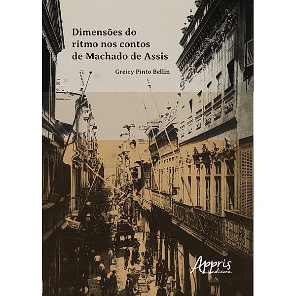 Dimensões do Ritmo nos Contos de Machado de Assis, Greicy Pinto Bellin