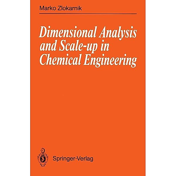 Dimensional Analysis and Scale-up in Chemical Engineering, Marko Zlokarnik