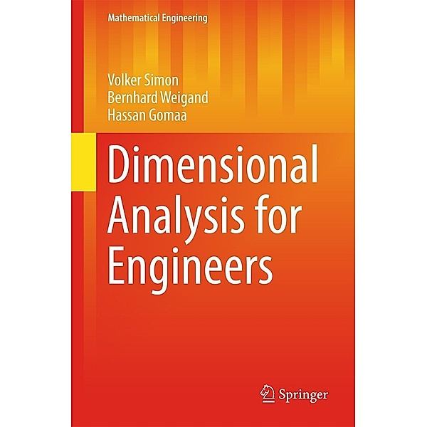 Dimensional Analysis for Engineers / Mathematical Engineering, Volker Simon, Bernhard Weigand, Hassan Gomaa