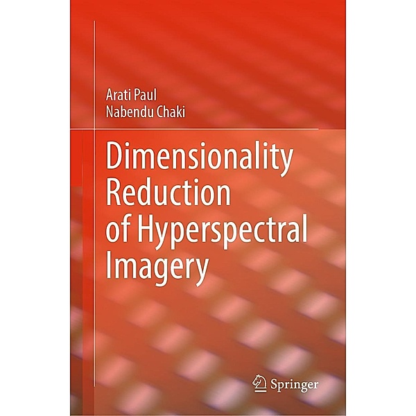 Dimensionality Reduction of Hyperspectral Imagery, Arati Paul, Nabendu Chaki