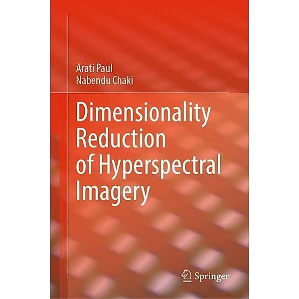 Dimensionality Reduction of Hyperspectral Imagery, Arati Paul, Nabendu Chaki