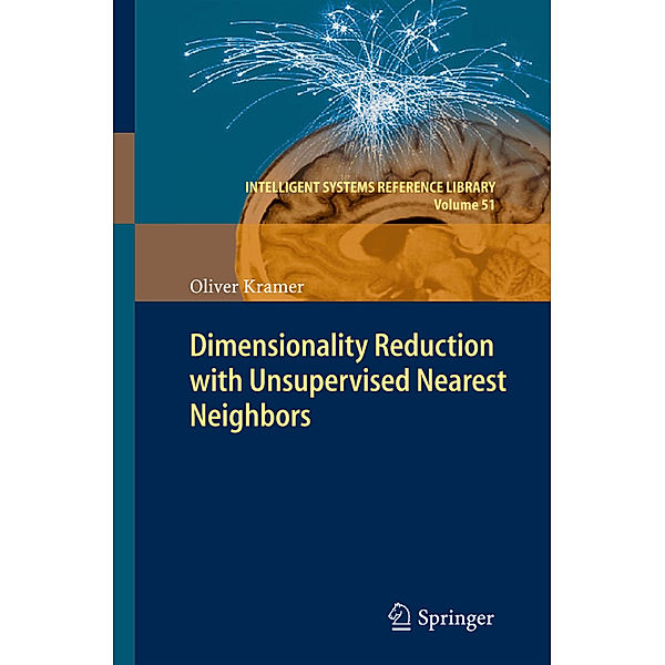 Dimensionality Reduction with Unsupervised Nearest Neighbors, Oliver Kramer