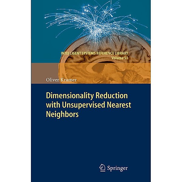 Dimensionality Reduction with Unsupervised Nearest Neighbors, Oliver Kramer
