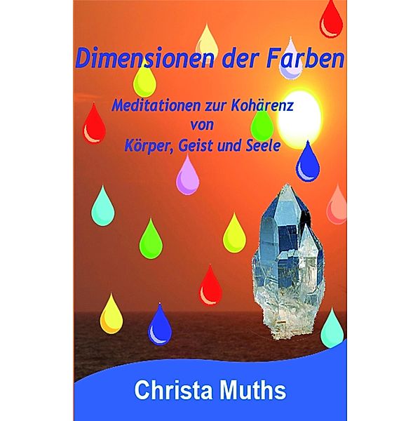 Dimensionen der Farben, Christa Muths