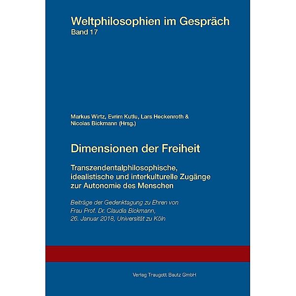 Dimensionen der Freiheit / Weltphilosophien im Gespräch Bd.17, Markus Wirtz, Evrim Kutlu, Lars Heckenroth