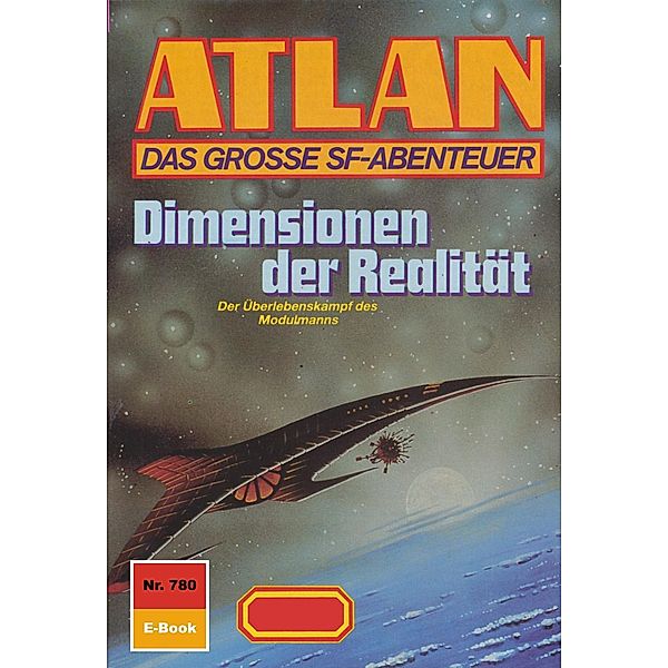 Dimensionen der Realität (Heftroman) / Perry Rhodan - Atlan-Zyklus Im Auftrag der Kosmokraten (Teil 2) Bd.780, Falk-Ingo Klee