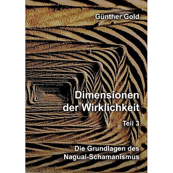Dimensionen der Wirklichkeit - Teil 3, Günther Gold